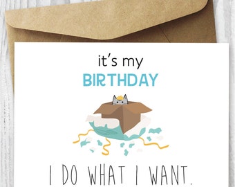 birthday card printable it s my birthday i do what i birthday cards for printable