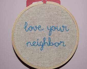 Love Your Neighbor - Embroidery Hoop Protest Art