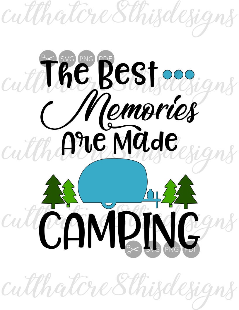 The Best Memories Are Made Camping Campers Outdoor Summer