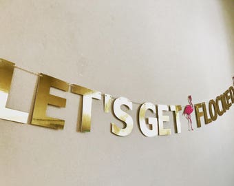 Let's Get Flocked Up Banner, Flamingo Party Banner, Flamingo Bachelorette Banner, Let's Flamingle, Flamingo Bachelorette Party Bunting