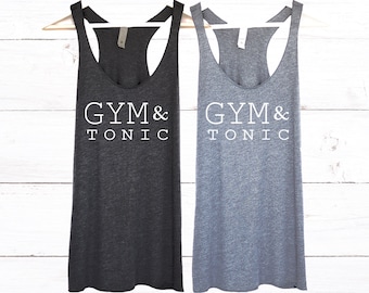 Gym and Tonic Tank Top for Women - Gym Tank Tops - Gym and Workout Shirts - Funny Workout Shirts for Women - Gin and Tonic - Humor Shirts