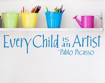 Every Child Is An Artist Childrens Decor Vinyl Lettering - Childrens wall decal for a playroom- Vinyl Wall Art -Vinyl Wall Decal
