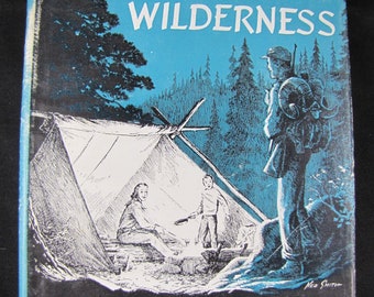 On Your Own in the Wilderness // 1964 Hardback w Dust Jacket // Classic Guide to Wilderness life // Colonel Townsend Whelen