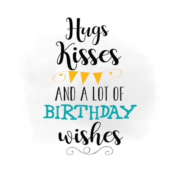 Download Hugs Kisses Birthday wishes SVG clipart Birthday Quote Word