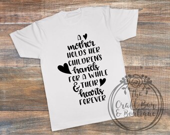 A Mother Holds Her Children's Hands for a while & Their Hearts Forever - Bella Canvas Soft Tee - Church -Gift - Mom - Mothers Day - TShirt