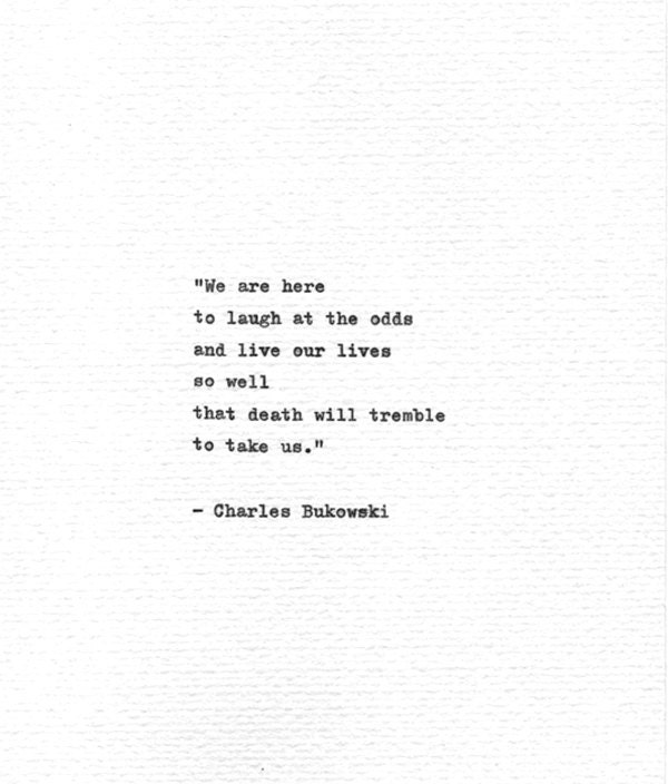 Charles Bukowski Typed Quote We are here to laugh at the
