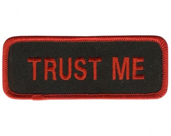 TRUST ME - High Thread Embroidered Iron-on / Saw-on, Heat Sealed Backing Rayon PATCH - 4" X 2"