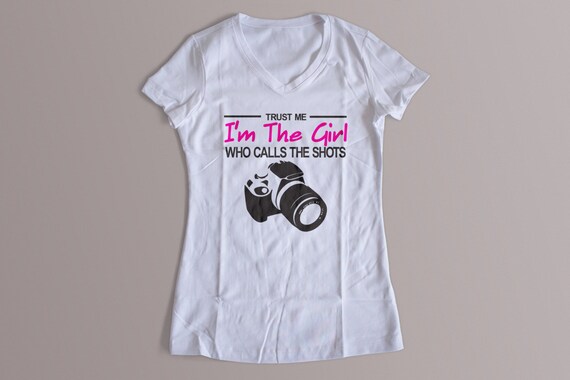 Trust Me I'm The Girl Who Calls The Shots S-XL Custom Photography Shirt