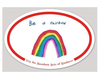 Bumper Sticker, Izzy for Random Acts of Kindness - Be a Rainbow