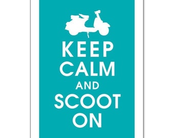Keep Calm and SCOOT ON, 13x19 Poster (Oceanic Featured) Buy 3 and get 1 FREE Keep Calm Art Keep Calm Poster