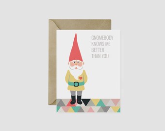 Gnomebody Knows Me Better Than You Greeting Card, 4.5" x 5.5", A2