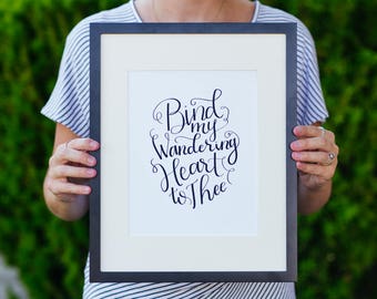 Bind My Wandering Heart to Thee Print