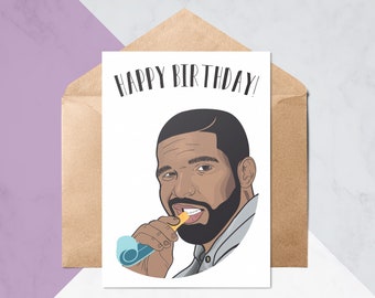 Drake Happy Birthday // Birthday Cards // Funny Birthday Cards // Pop Culture Cards // Greeting Card #33