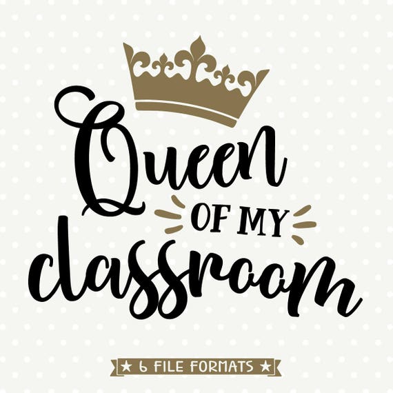 Teacher SVG Queen of My Classroom SVG file Back to School