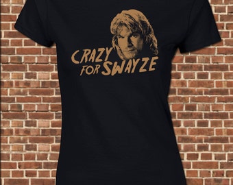 crazy for swayze t shirt etsy