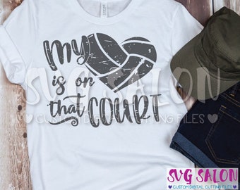 My Heart Is On That Court Volleyball DISTRESSED Mom Mother Cut File svg eps dxf jpeg png Cricut Design Space Silhouette Studio Sublimation