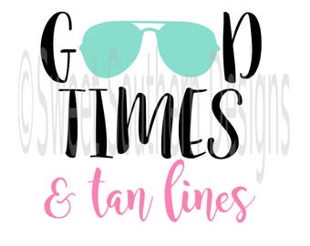 Good times and tan lines beach sunglasses SVG instant download design for cricut or silhouette