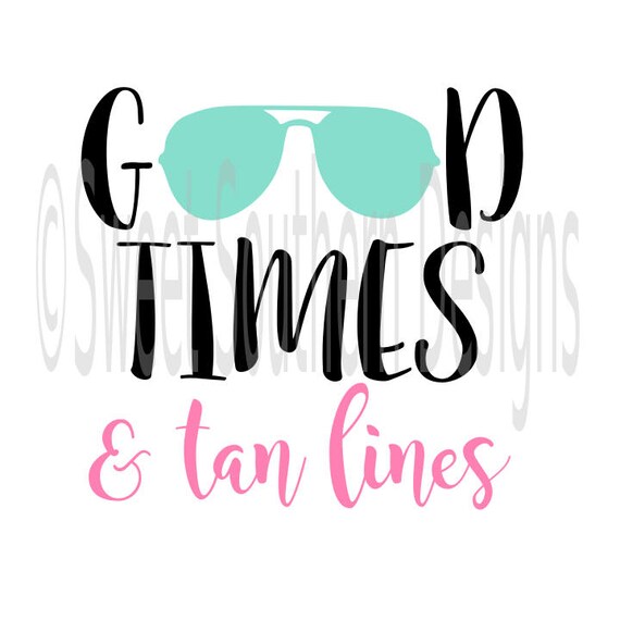 Good times and tan lines beach sunglasses SVG instant download