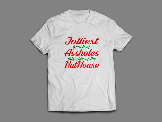Christmas "Jolliest Bunch Of Assholes This Side of the Nuthouse" Shirt S-4XL And Long Sleeve Available Griswold Family Christmas