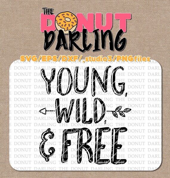 Instant Download Young Wild and Free svg / eps / dxf / png