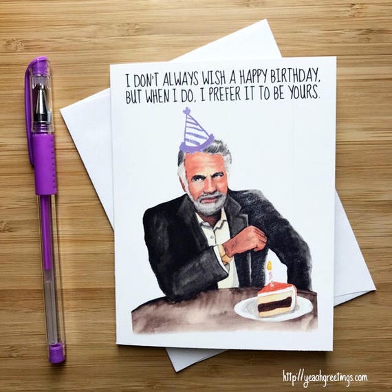 Most Interesting Man Birthday Card Dosequis Card Funny