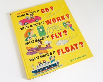 Vintage 1970s Childrens Book / Joe Kaufman's What Makes Things Go? 1975 Hc / What Makes Things Work, Fly and Float? / Big Golden Book