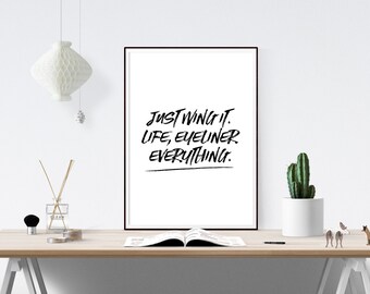 Just Wing It Print // Print, Make Up Print, Life Quote, Life Print, Motivational, Inspirational Prints, Inspirational Art, Art Quote, Print,