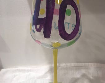 40 is the New 30 40th birthday hand painted wine glass