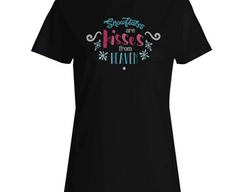 Snowflakes Are Kisses From Heaven Ladies T-shirt t720f
