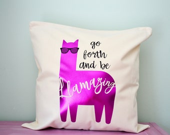 Go forth and be Llamazing Cushion, Llama, Llama Birthday Gift, Llama Birthday, Funny Cushion, Llama Decor, Funny Llama, Llama Alpaca, Vinyl