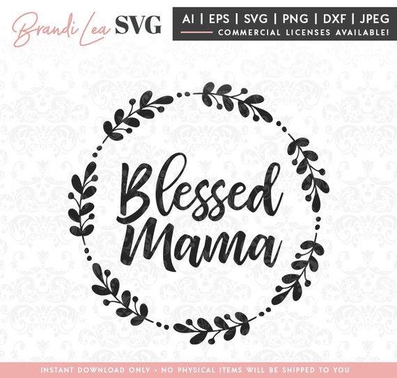 Download Blessed Mama SVG, wreath svg, blessing, mother's day, mom ...