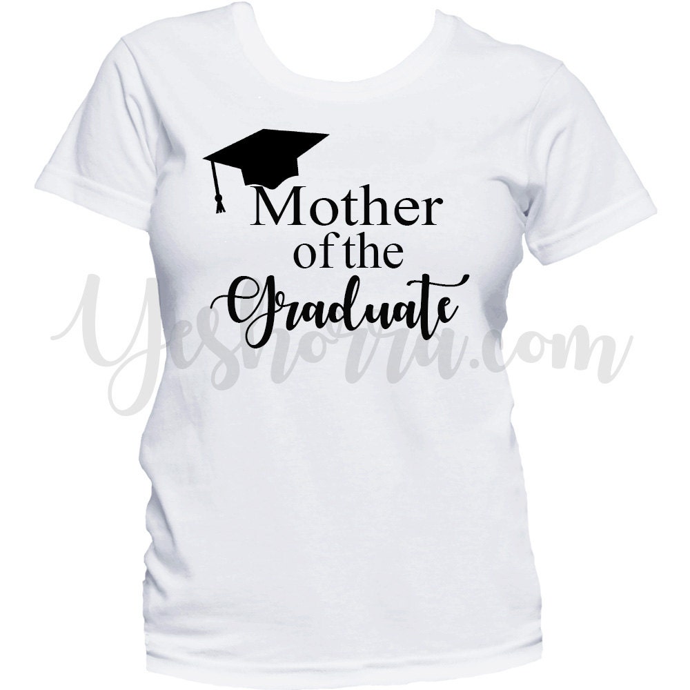 Mother of Graduate Shirt Graduation Shirt College Graduation