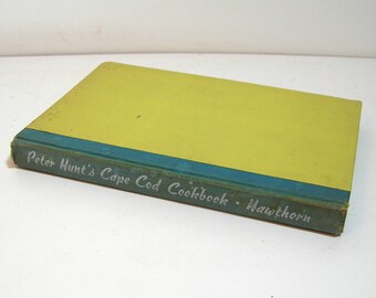 Peter Hunt's Cape Cod Cookbook, 1954, First Edition