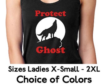 Protect GHOST * Game of Thrones Parody Ladies Racerback Tank Top * Lots of colors* Sizes XS - 2XL * Jon Snow * Jaehaerys Targaryen Direwolf