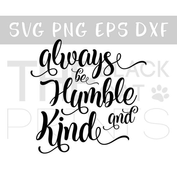 Download Always be humble and kind svg file Saying svg Bible verse svg