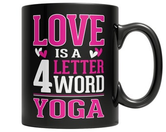 Love is a 4 letter word Yoga Mug