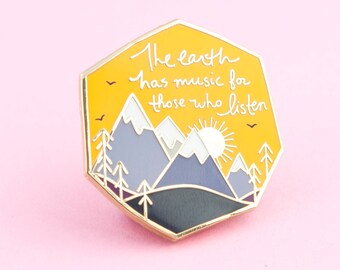 The Earth Has Music Pin - Day Version | nature pin, mountain pin, quote pin