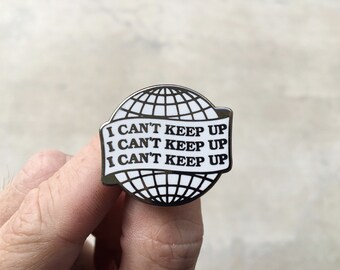 I Can't Keep Up - Hard Enamel Lapel Pin