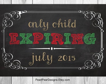 Only Child Expiring Chalkboard Printable digital file