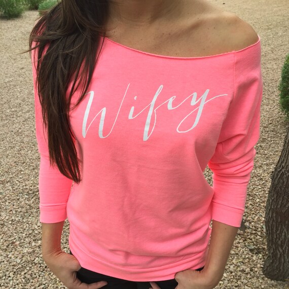 Wife Sweatshirt. Wife Tshirt. WIfe Shirt. Wifey. Wifey Off The