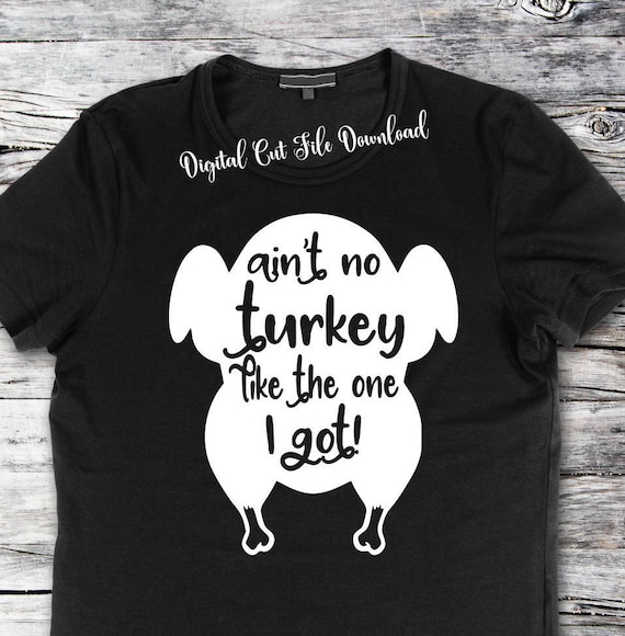 Download Svg Funny Thanksgiving Turkey Shirt svg cut files for cricut