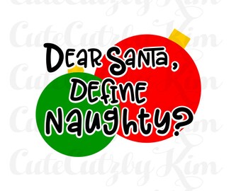 Christmas SVG - Dear Santa, define naughty svg, dxf, png, jpg,