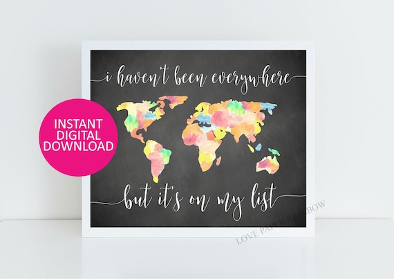 world map printable, world map quote printable, quote print, graduation gift, I haven't been everywhere but it's on my list, chalkboard art