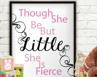 Though She Be But Little She Is Fierce, Though She Be But Little, Though She Be Little, Though She Be But Little Canvas, Though She Be Print