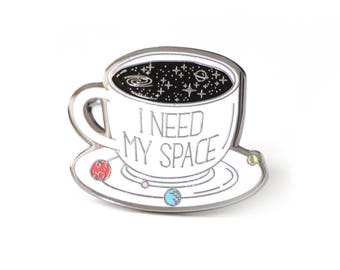 I need my space pin, Space pin, Enamel pin, Space enamel pin, Solar system pin, Space lover, Coffee pin, Space lapel pin