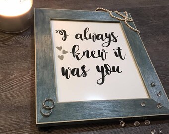 I Always Knew It Was You Quote