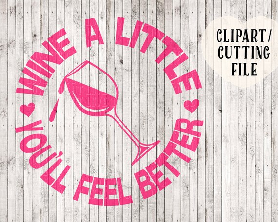 Download wine a little you'll feel better svg wine svg wine