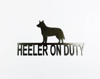 Heeler On Duty Metal Sign - Beware of Dog - Guard Dog Wall Fence Sign - 14ga Steel, Blue Heeler - Weatherproof, ANY COLOR