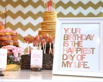Printable nursery art - Your birthday is the happiest day of my life - Pink and gold - First birthday party - Nursery decor - Customizable