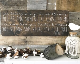 Tom Petty Wildflowers Song Lyric Wooden Sign (24"x9.25")